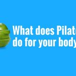 Your Health Matters – What does Pilates do for your body?