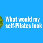 Your Health Matters – How often should you do Pilates? (What would my self Pilates look like)