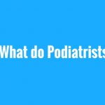 Your Health Matters – What do Podiatrists treat?