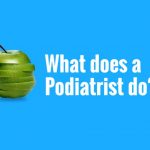 Your Health Matters – What does a Podiatrist do?