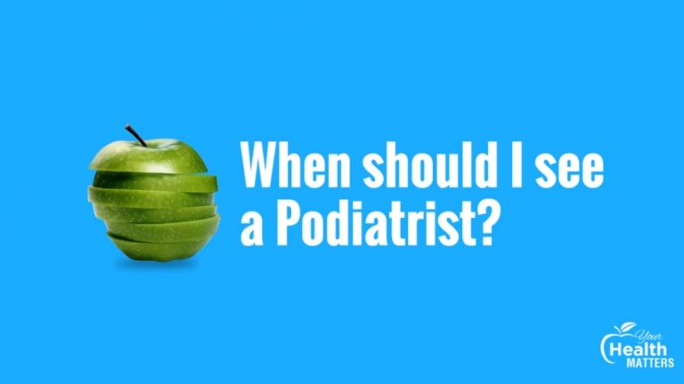 When should I see a Podiatrist